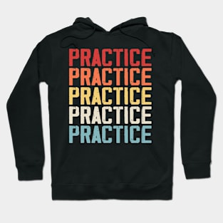 Practice T Shirt For Women Men Hoodie